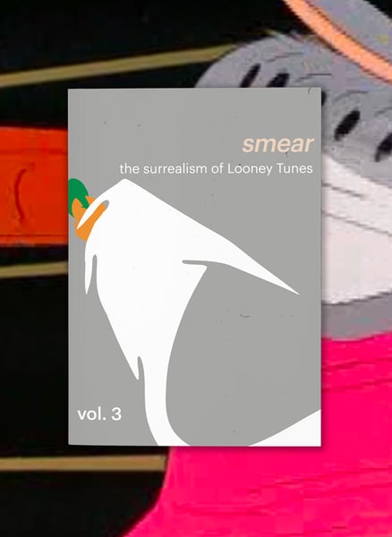 Image of smear: the surrealism of looney tunes, vol. 3