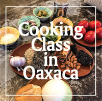 Cooking Class in Oaxaca