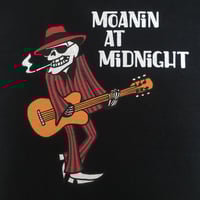 Image 2 of MOANIN AT MIDNIGHT - Tee