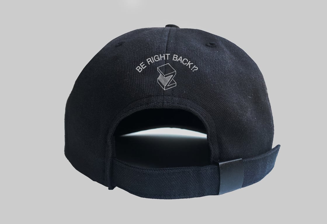 Image of BE RIGHT BACK!? Cap