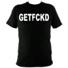 GETFCKD Unisex T-shirt Pre-Order