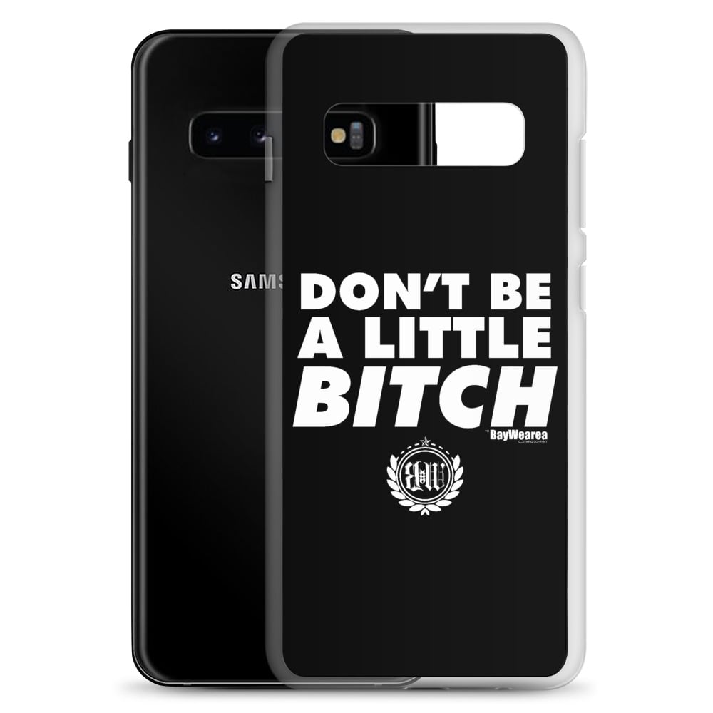 Samsung Phone Cases (ALL Models) Don't Be a Little Bitch Cell Phone Cases