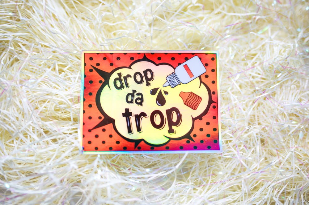 Image of drop da trop! Sticker