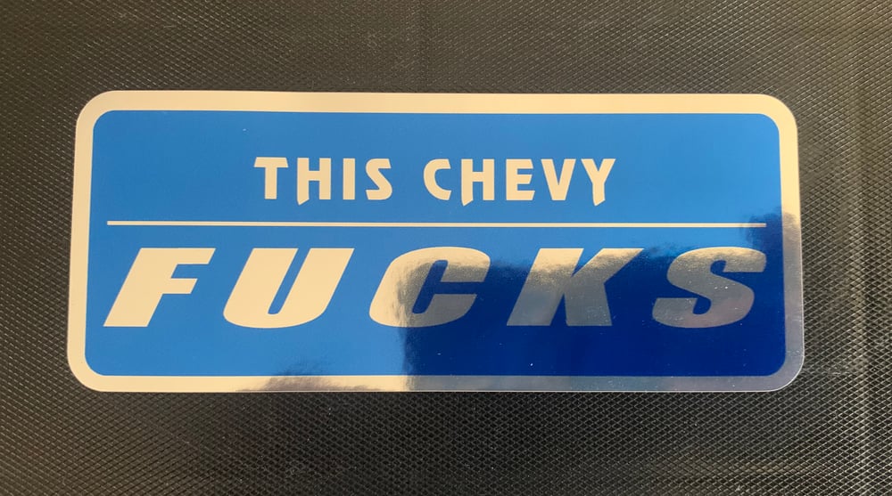 Image of This Chevy FUCKS Sticker