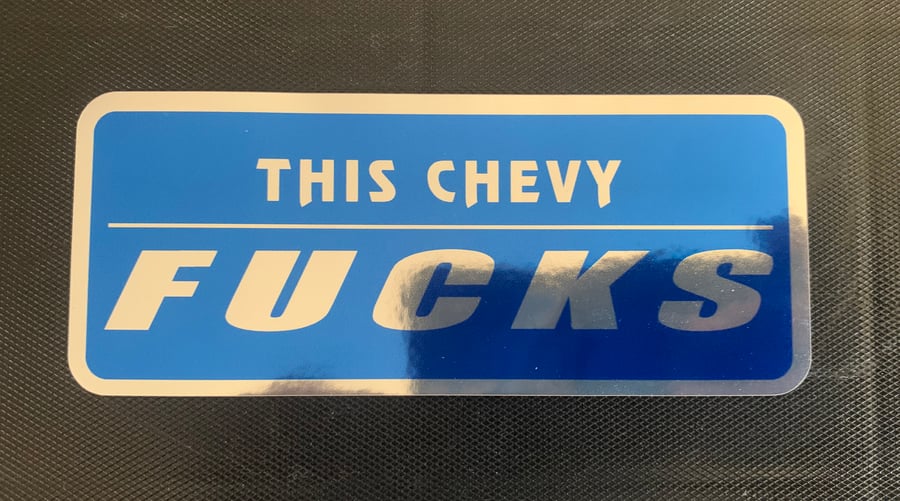 Image of This Chevy FUCKS Sticker