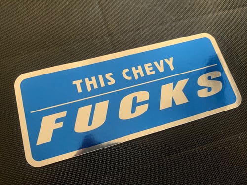 Image of This Chevy FUCKS Sticker