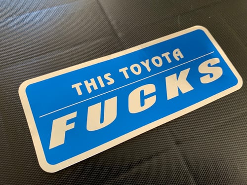 Image of This Toyota FUCKS Sticker