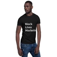 Image 3 of Stop Marketing Black Lives Unisex T-Shirt