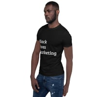 Image 2 of Stop Marketing Black Lives Unisex T-Shirt