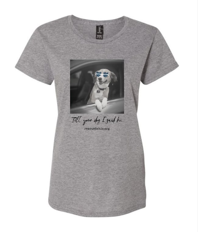 Tell Your Dog I Said Hi shirt | RESCUEDohio