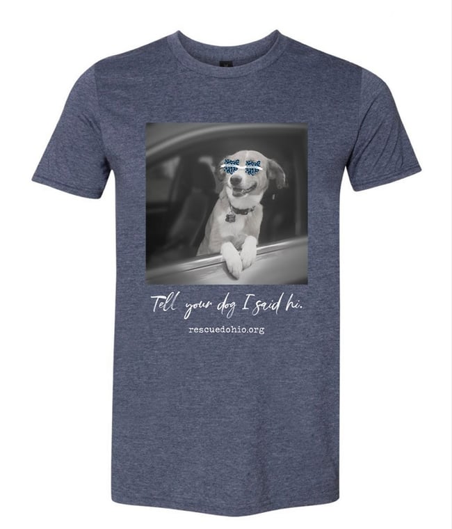 Tell Your Dog I Said Hi shirt | RESCUEDohio