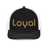 “LOYAL” Trucker Cap