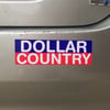 Dollar Country Bumper Sticker
