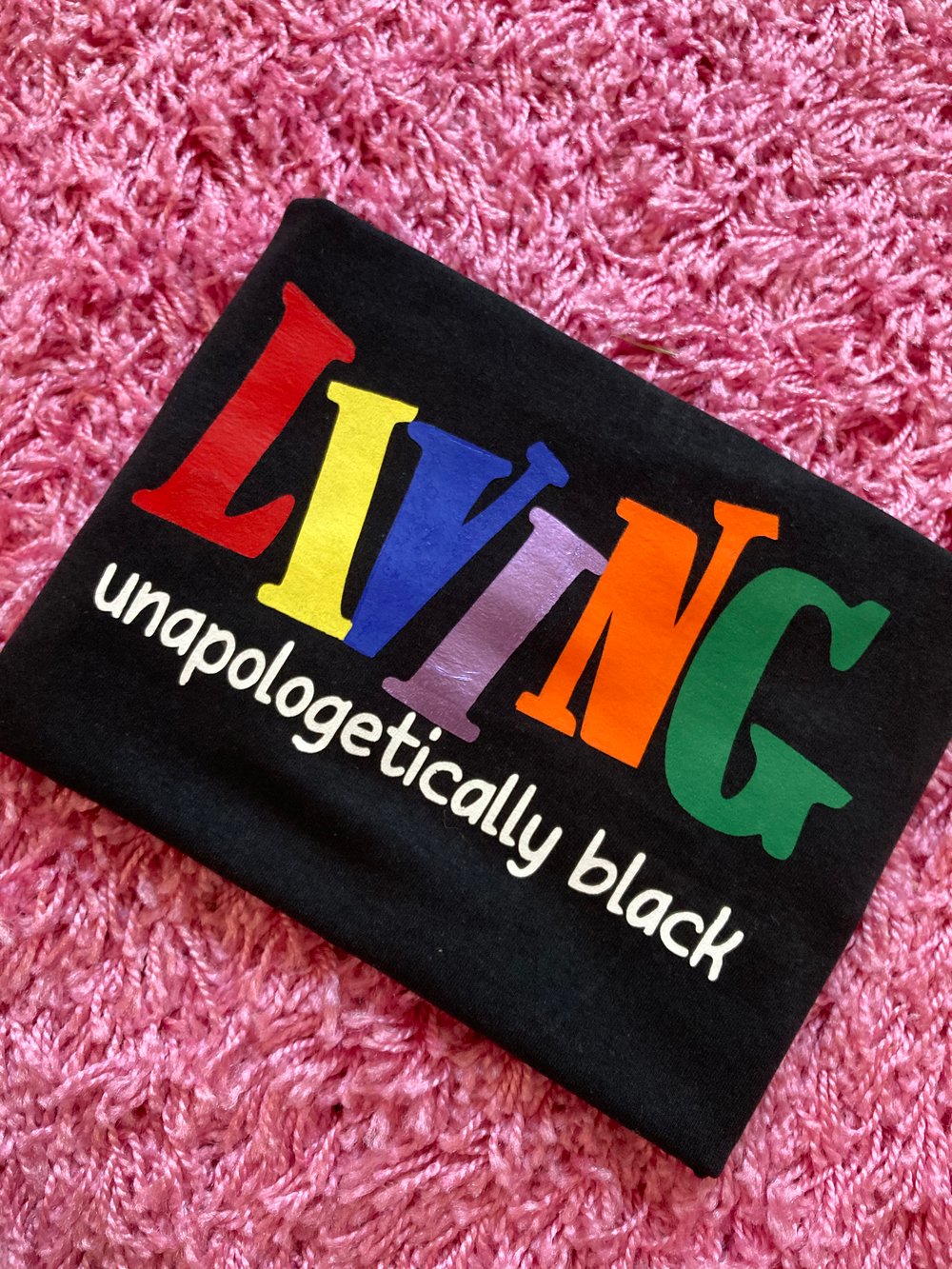 LIVING UNAPOLOGETICALLY BLACK (Short Sleeve)