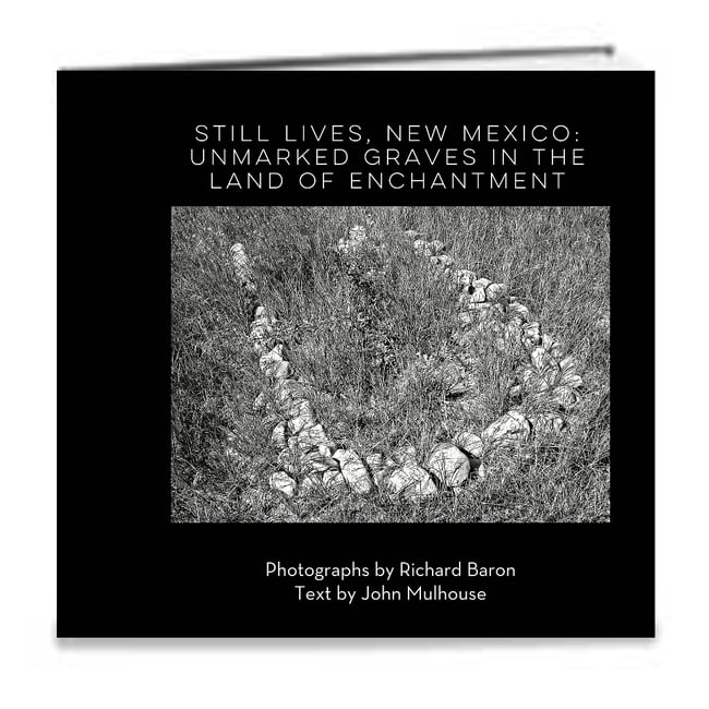 Still Lives, New Mexico: Unmarked Graves in the Land of Enchantment.