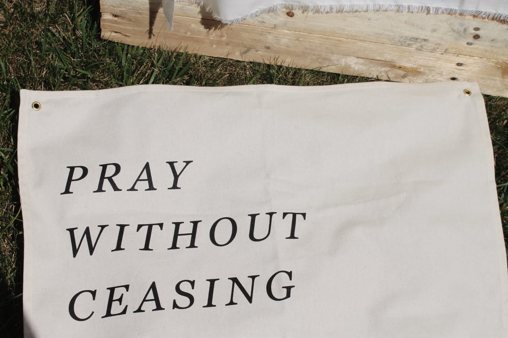 Image of Pray Without Ceasing Canvas Flag