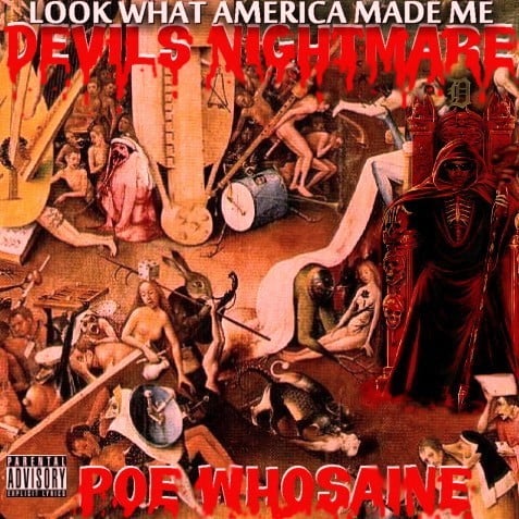 Image of Poe Whosaine - *Look What America Made Me* The Devils Nightmare