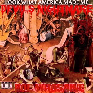 Image of Poe Whosaine - *Look What America Made Me* The Devils Nightmare