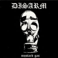 Disarm / Mustard Gas