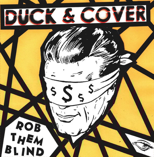 Image of Duck & Cover - Rob Them Blind 7" (blue or clear vinyl)