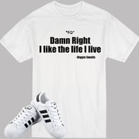 Image 1 of Damn right I like the life I live