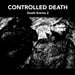 Image of CONTROLLED DEATH • Death Entries 2