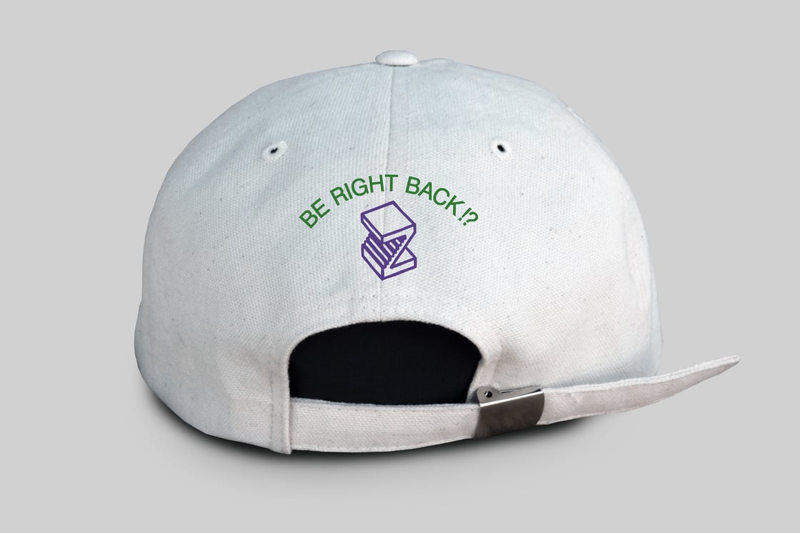 Image of BE RIGHT BACK!? Cap
