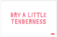 Image 1 of DRY A LITTLE TENDERNESS Tea Towel