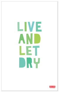 Image 1 of LIVE AND LET DRY tea towel