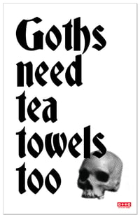 Image 5 of GOTHS NEED TEA TOWELS TOO tea towel