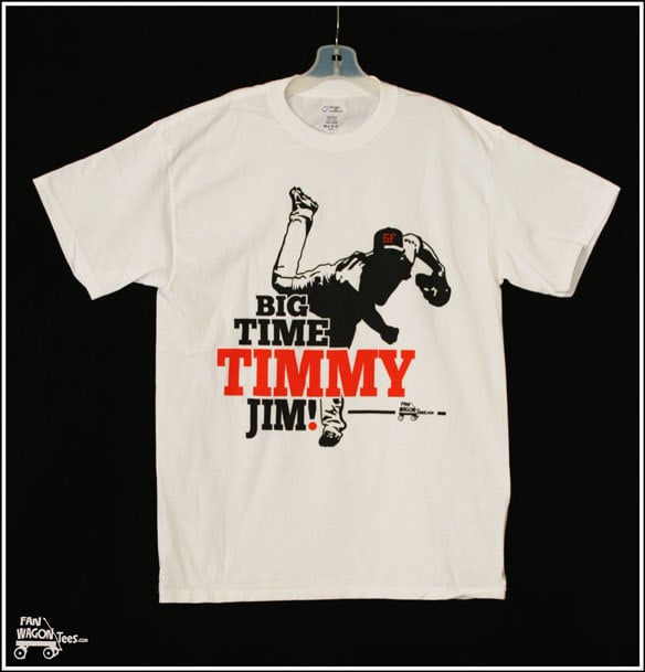 San Francisco Giants Torture, fans know why they need these shirts. -  FanWagonTees.com — Giants - Big Time Timmy Jim - Tim Lincecum