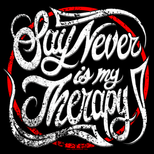 Image of LADIES "SAY NEVER IS MY THERAPY" T-SHIRT S,M,L,XL,2XL