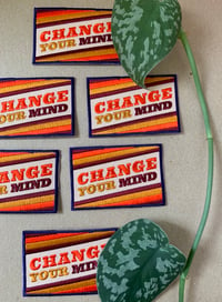 Image 2 of Change Your Mind- Iron on Patch