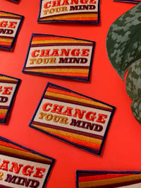Image 5 of Change Your Mind- Iron on Patch