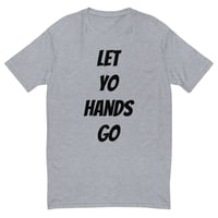 Image 2 of Let Yo Hands Go Short Sleeve T-shirt