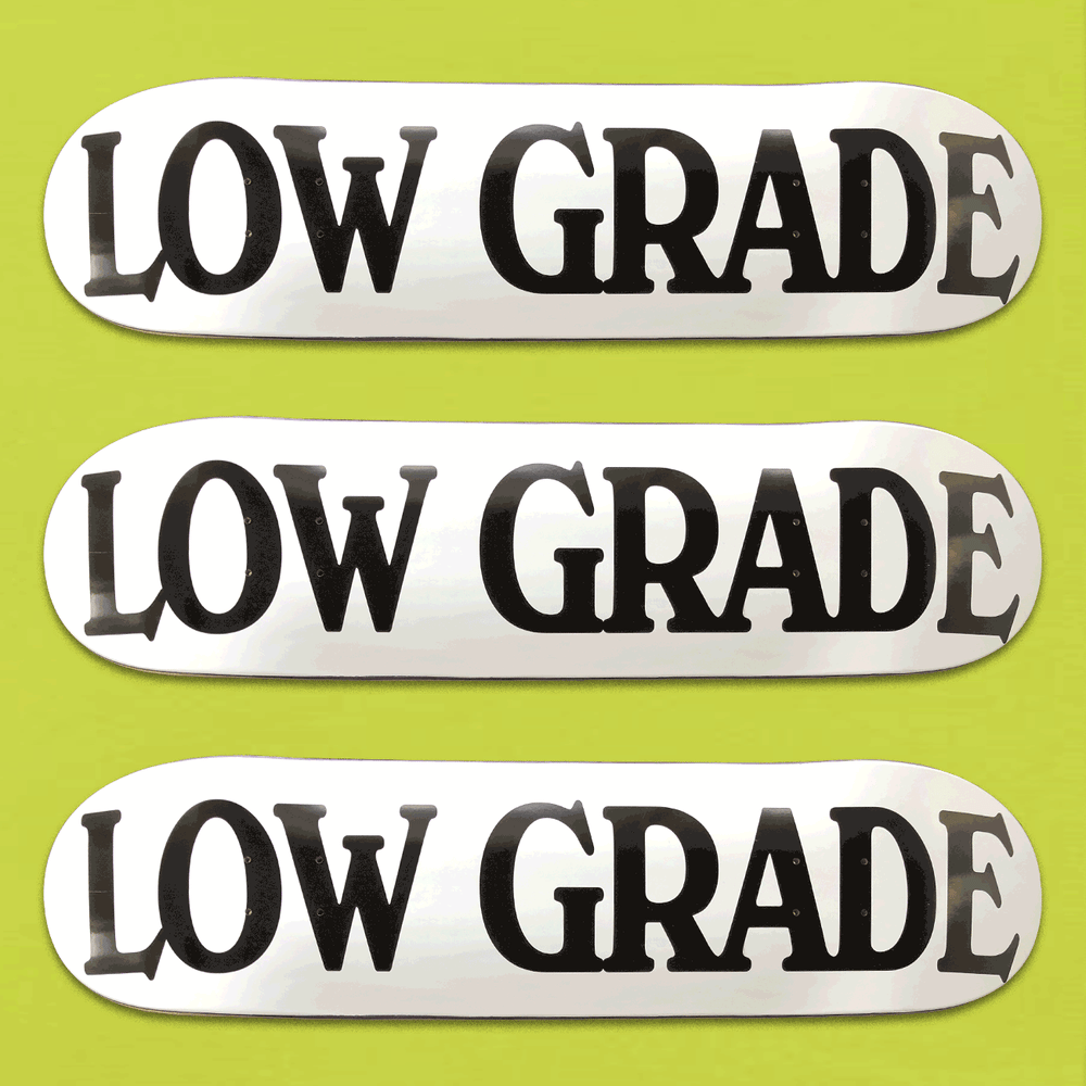 LOW GRADE SKATE DECK