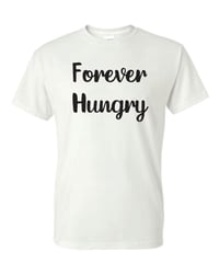 Image 2 of Forever Hungry Tee