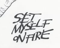 Image 3 of SET MYSELF ON FIRE graphite original