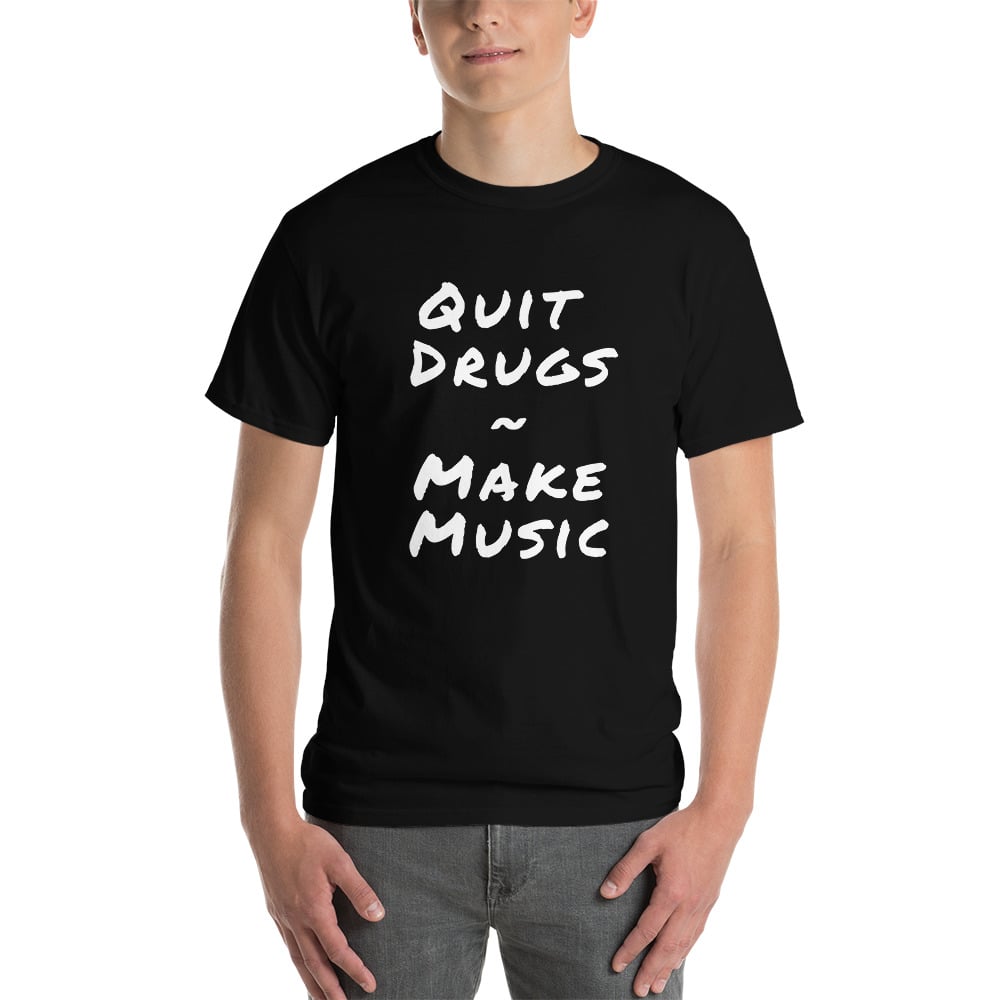 Image of Quit Drugs Make Music Short Sleeve T-Shirt