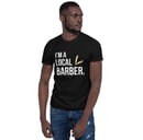 Image 2 of “I’m A Local Barber” T-shirt!