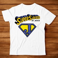 Image 5 of Super Saved By Jesus T-Shirt