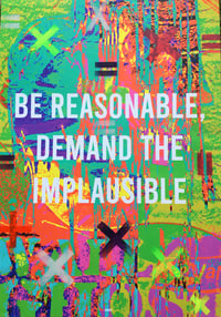 Be Reasonable, Demand the Implausible. Print