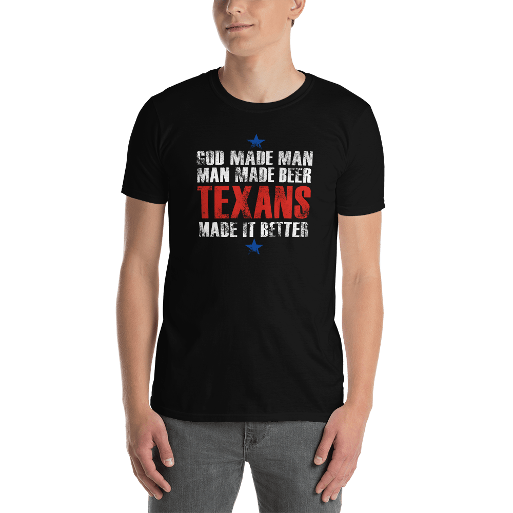 God Made Man Texans Made It Better Short-Sleeve Unisex T-Shirt