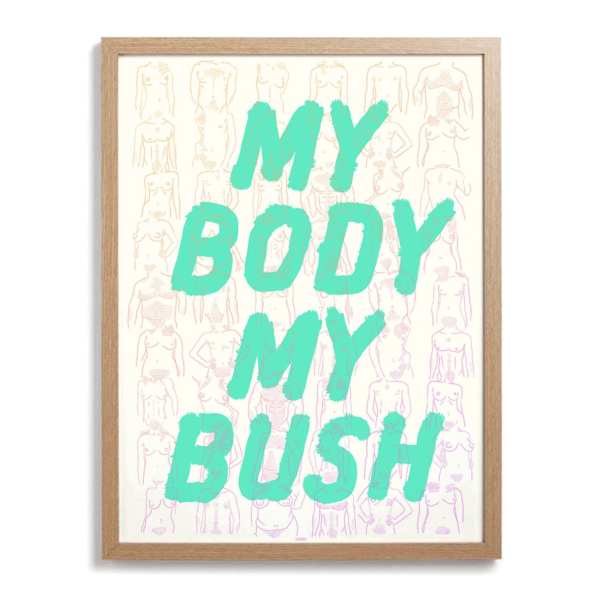 MY BODY MY BUSH Sorry.