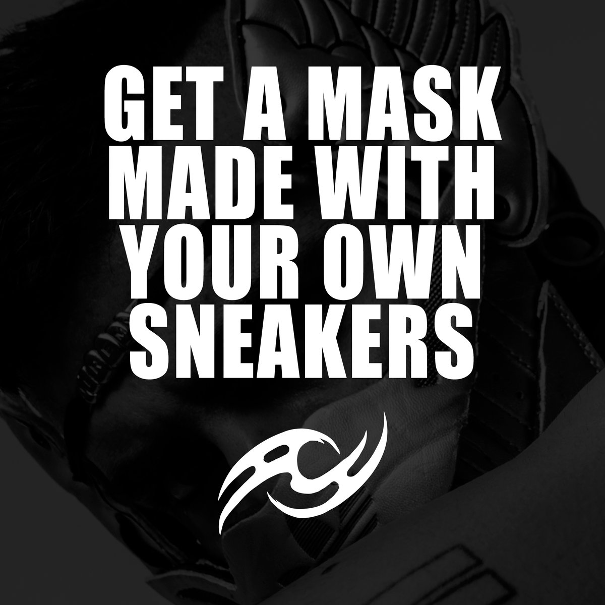 Image of MASK WITH YOUR OWN SNEAKERS