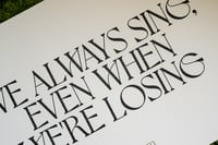 Image 1 of 'WE ALWAYS SING' PRINT - SIGNED BY THE BAND - WHITE
