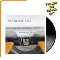 THE GOLDEN RAIL  LP 