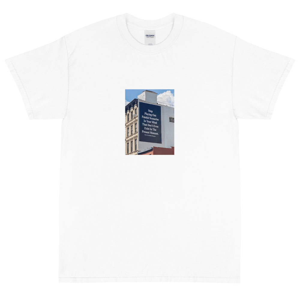 Image of "Stop playing out painful scenarios" Graphic Tee