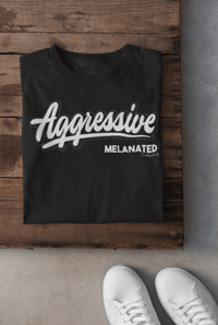  "Aggressive' Tee