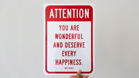 Image 1 of  ATTENTION: You are Wonderful sign 